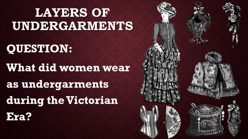 The Victorians and Their Unmentionables (Undergarments)
